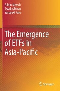 bokomslag The Emergence of ETFs in Asia-Pacific