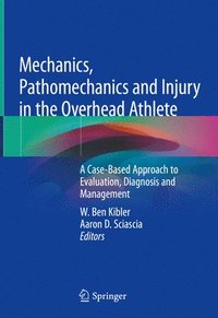 bokomslag Mechanics, Pathomechanics and Injury in the Overhead Athlete
