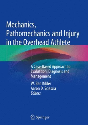 bokomslag Mechanics, Pathomechanics and Injury in the Overhead Athlete