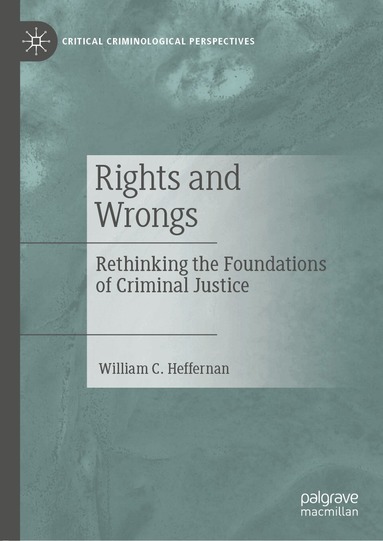 William C. Heffernan - Rights and Wrongs, Inbunden