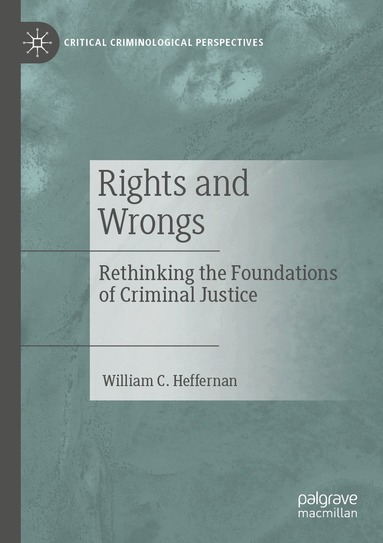 William C. Heffernan - Rights and Wrongs, Häftad
