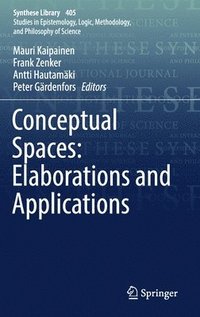 bokomslag Conceptual Spaces: Elaborations and Applications