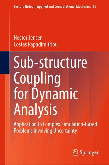 Hector Jensen, Costas Papadimitriou - Sub-structure Coupling for Dynamic Analysis, Inbunden