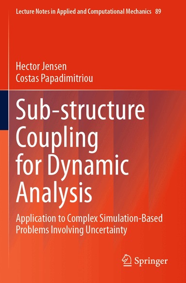 Hector Jensen, Costas Papadimitriou - Sub-structure Coupling for Dynamic Analysis, Häftad