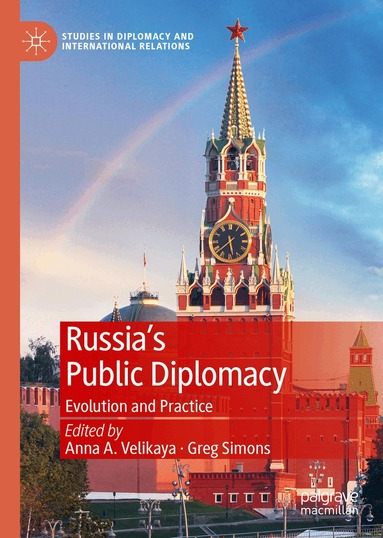 Anna A. Velikaya, Greg Simons - Russia's Public Diplomacy, Inbunden