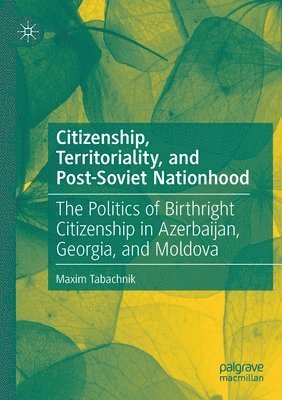 bokomslag Citizenship, Territoriality, and Post-Soviet Nationhood