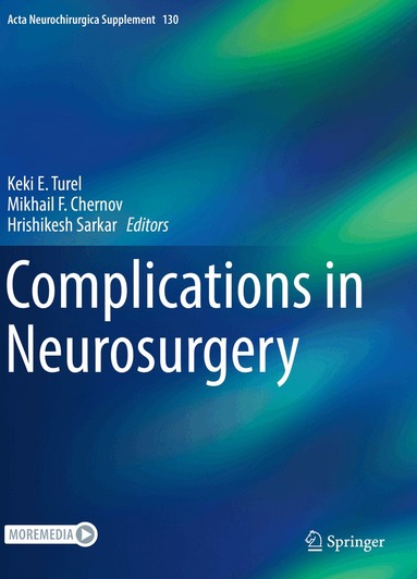 Keki E. Turel, Mikhail F. Chernov, Hrishikesh Sarkar - Complications in Neurosurgery, Häftad