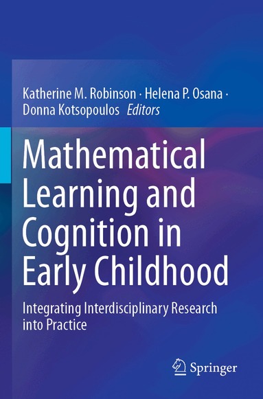 Katherine M. Robinson, Helena P. Osana, Donna Kotsopoulos - Mathematical Learning and Cognition in Early Childhood, Häftad