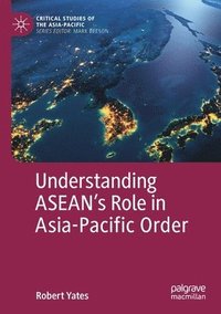 bokomslag Understanding ASEAN's Role in Asia-Pacific Order