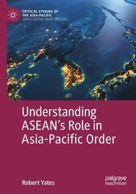 bokomslag Understanding ASEAN's Role in Asia-Pacific Order