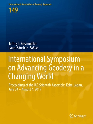 Jeffrey T. Freymueller, Laura Sánchez - International Symposium on Advancing Geodesy in a Changing World, Inbunden