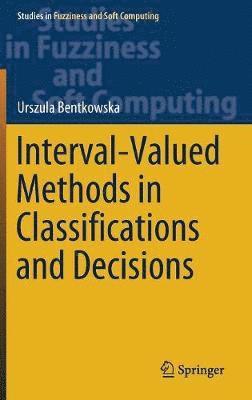 Interval-Valued Methods in Classifications and Decisions 1