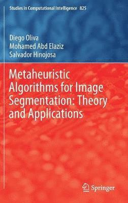 bokomslag Metaheuristic Algorithms for Image Segmentation: Theory and Applications