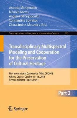 Transdisciplinary Multispectral Modeling and Cooperation for the Preservation of Cultural Heritage 1