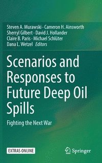 bokomslag Scenarios and Responses to Future Deep Oil Spills