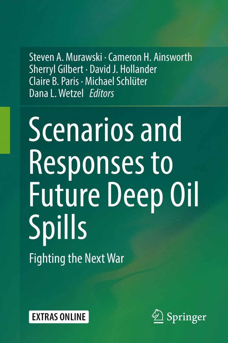 Scenarios and Responses to Future Deep Oil Spills 1