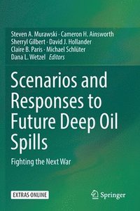 bokomslag Scenarios and Responses to Future Deep Oil Spills