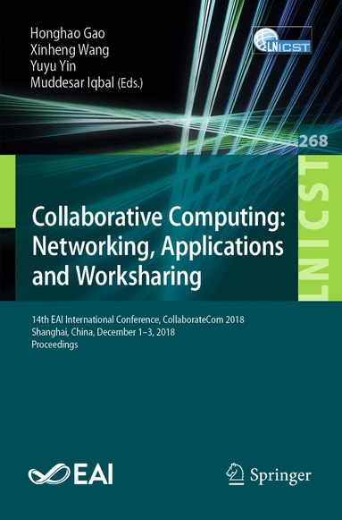 Honghao Gao, Xinheng Wang, Yuyu Yin, Muddesar Iqbal - Collaborative Computing: Networking, Applications and Worksharing, Häftad