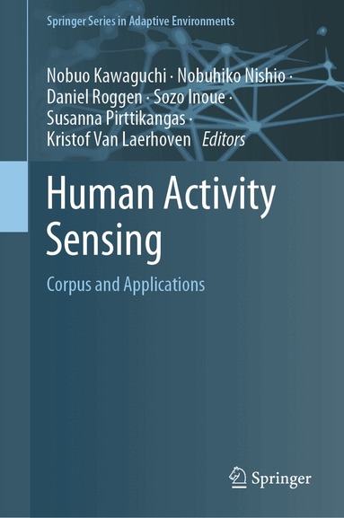 Nobuo Kawaguchi, Nobuhiko Nishio, Daniel Roggen, Sozo Inoue, Susanna Pirttikangas, Kristof Van Laerhoven - Human Activity Sensing, Inbunden