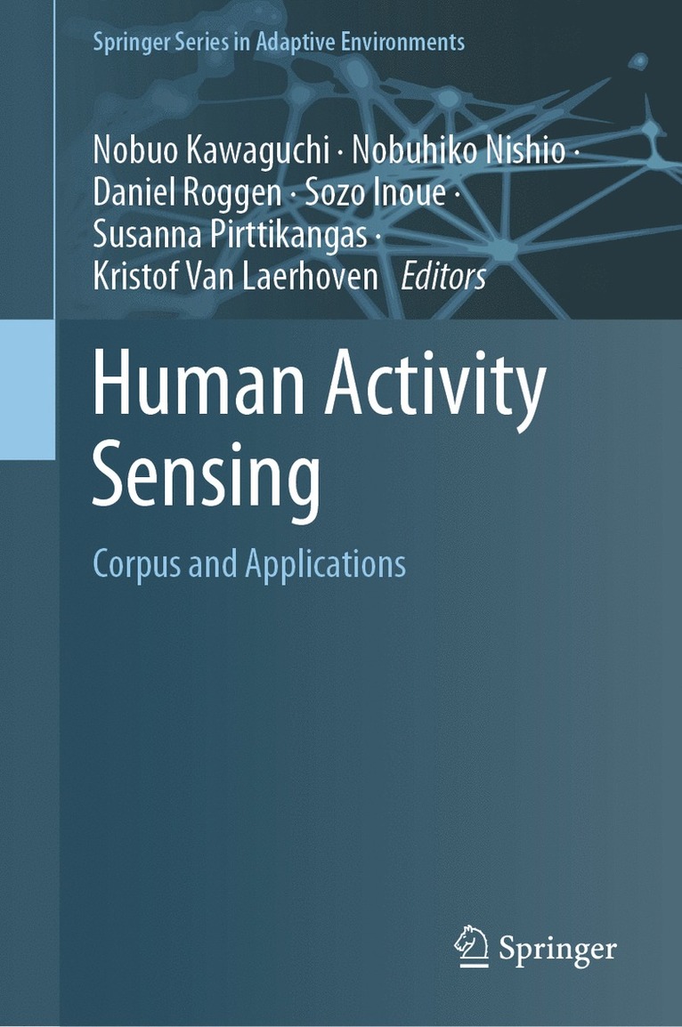 Nobuo Kawaguchi, Nobuhiko Nishio, Daniel Roggen, Sozo Inoue, Susanna Pirttikangas, Kristof Van Laerhoven - Human Activity Sensing, Inbunden