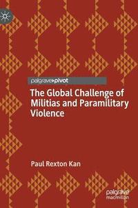 bokomslag The Global Challenge of Militias and Paramilitary Violence