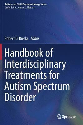 bokomslag Handbook of Interdisciplinary Treatments for Autism Spectrum Disorder