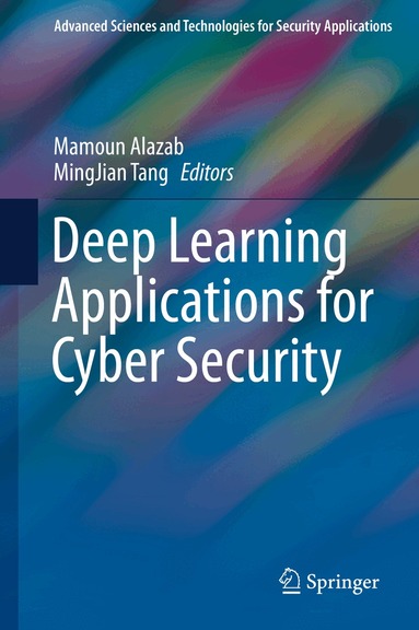 Mamoun Alazab, MingJian Tang - Deep Learning Applications for Cyber Security, Inbunden