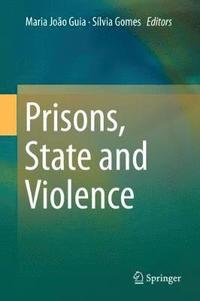 bokomslag Prisons, State and Violence
