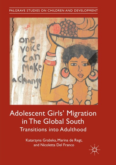Katarzyna Grabska, Marina de Regt, Nicoletta Del Franco - Adolescent Girls' Migration in The Global South, Häftad