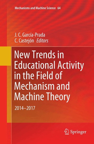 J.C. García-Prada, C. Castejón - New Trends in Educational Activity in the Field of Mechanism and Machine Theory, Häftad