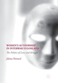 bokomslag Womens Authorship in Interwar Yugoslavia