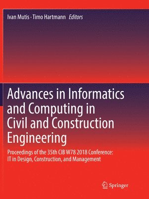 Advances in Informatics and Computing in Civil and Construction Engineering 1