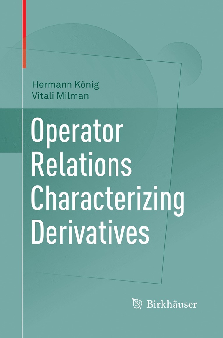 Hermann König, Vitali Milman, Hermann Konig - Operator Relations Characterizing Derivatives, Häftad