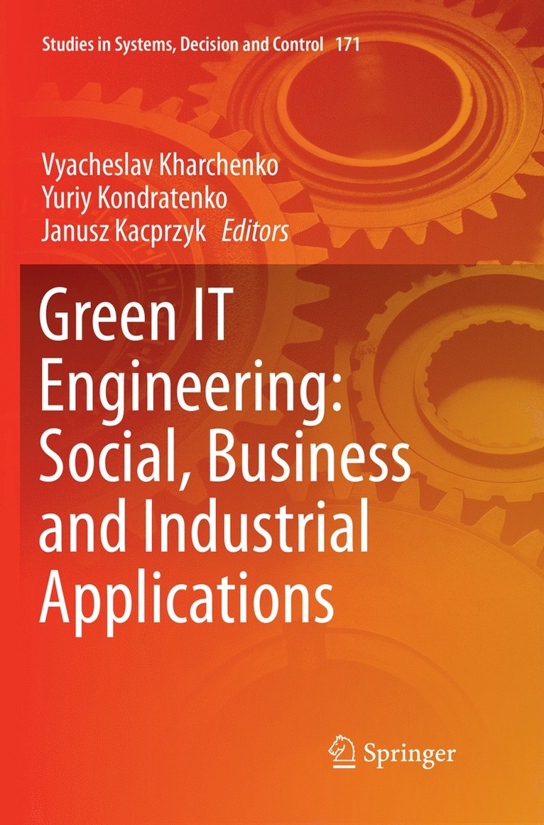 Vyacheslav Kharchenko, Yuriy Kondratenko, Janusz Kacprzyk - Green IT Engineering: Social, Business and Industrial Applications, Häftad