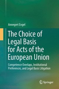 bokomslag The Choice of Legal Basis for Acts of the European Union