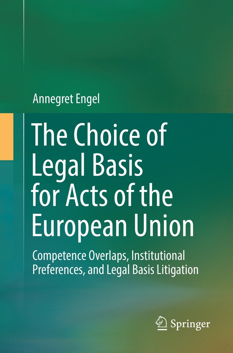 The Choice of Legal Basis for Acts of the European Union 1