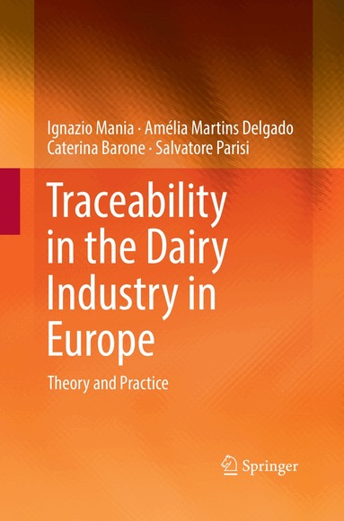 Ignazio Mania, Amélia Martins Delgado, Caterina Barone, Salvatore Parisi - Traceability in the Dairy Industry in Europe, Häftad