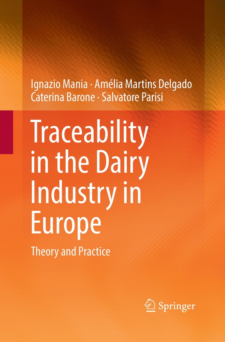 Ignazio Mania, Amélia Martins Delgado, Caterina Barone, Salvatore Parisi, Amelia Martins Delgado - Traceability in the Dairy Industry in Europe, Häftad