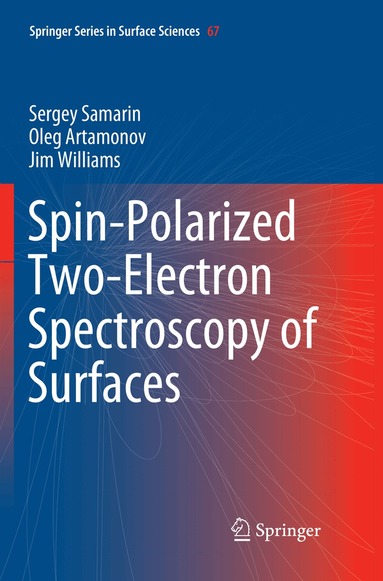 Sergey Samarin, Oleg Artamonov, Jim Williams - Spin-Polarized Two-Electron Spectroscopy of Surfaces, Häftad