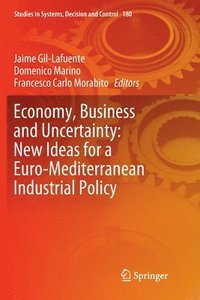 bokomslag Economy, Business and Uncertainty: New Ideas for a Euro-Mediterranean Industrial Policy