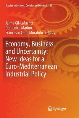 Economy, Business and Uncertainty: New Ideas for a Euro-Mediterranean Industrial Policy 1