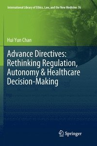 bokomslag Advance Directives: Rethinking Regulation, Autonomy & Healthcare Decision-Making