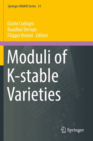 Giulio Codogni, Ruadhaí Dervan, Filippo Viviani - Moduli of K-stable Varieties, Häftad