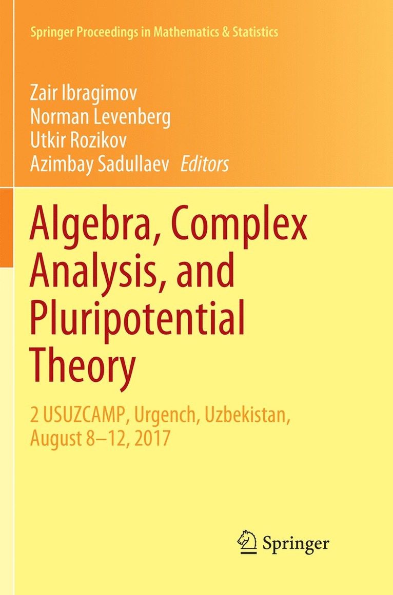 Zair Ibragimov, Norman Levenberg, Utkir Rozikov, Azimbay Sadullaev - Algebra, Complex Analysis, and Pluripotential Theory, Häftad