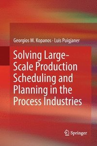 bokomslag Solving Large-Scale Production Scheduling and Planning in the Process Industries