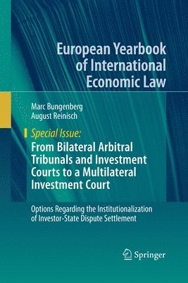 bokomslag From Bilateral Arbitral Tribunals and Investment Courts to a Multilateral Investment Court