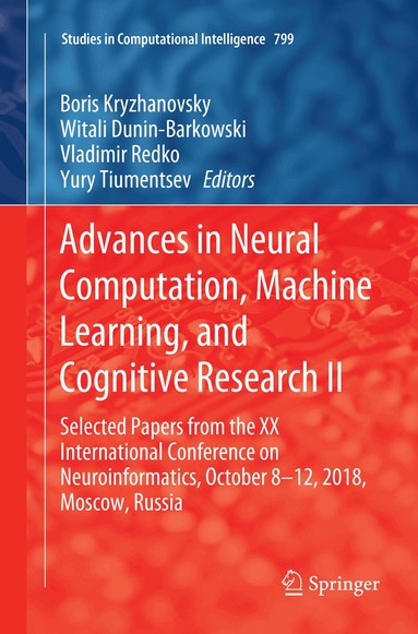 Boris Kryzhanovsky, Witali Dunin-Barkowski, Vladimir Redko, Yury Tiumentsev - Advances in Neural Computation, Machine Learning, and Cognitive Research II, Häftad