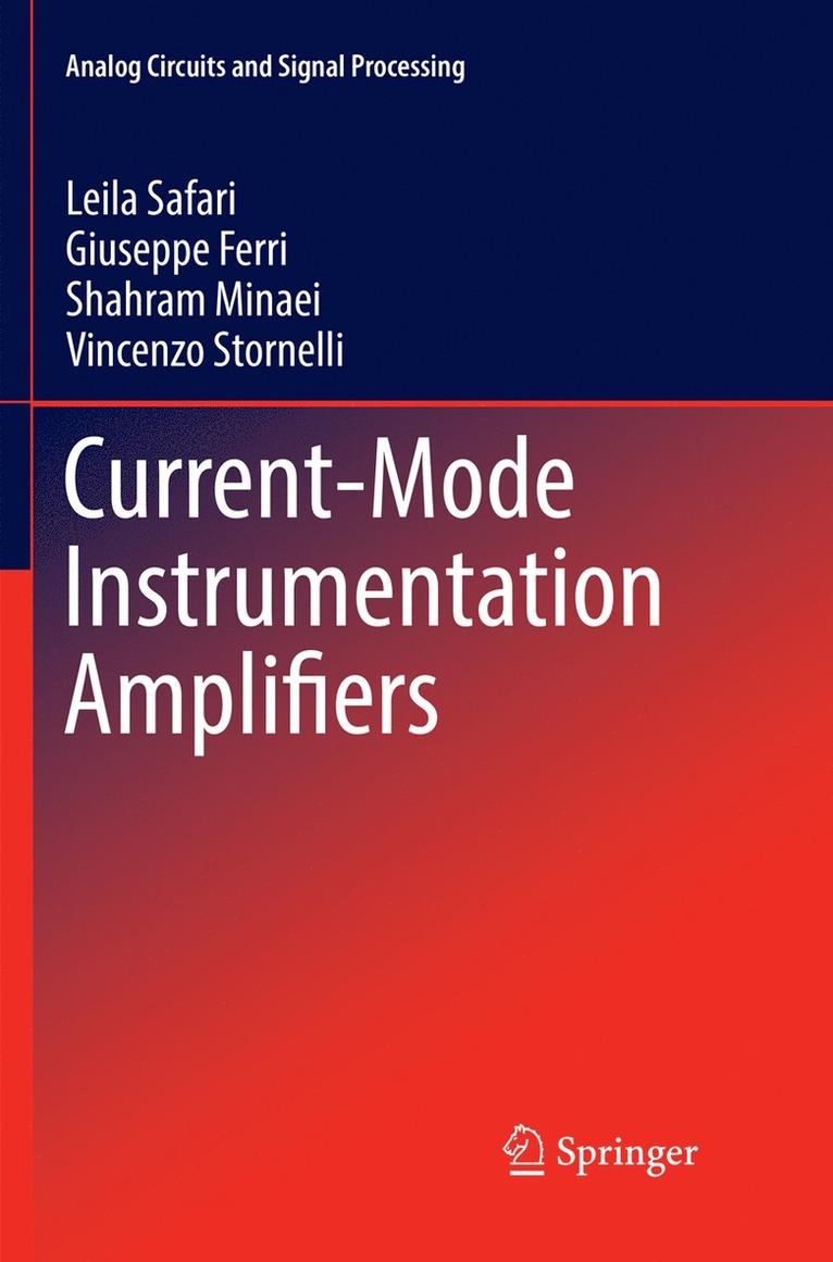 Leila Safari, Giuseppe Ferri, Shahram Minaei, Vincenzo Stornelli - Current-Mode Instrumentation Amplifiers, Häftad