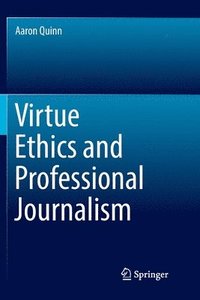 bokomslag Virtue Ethics and Professional Journalism