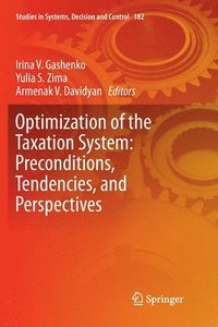 bokomslag Optimization of the Taxation System: Preconditions, Tendencies and Perspectives